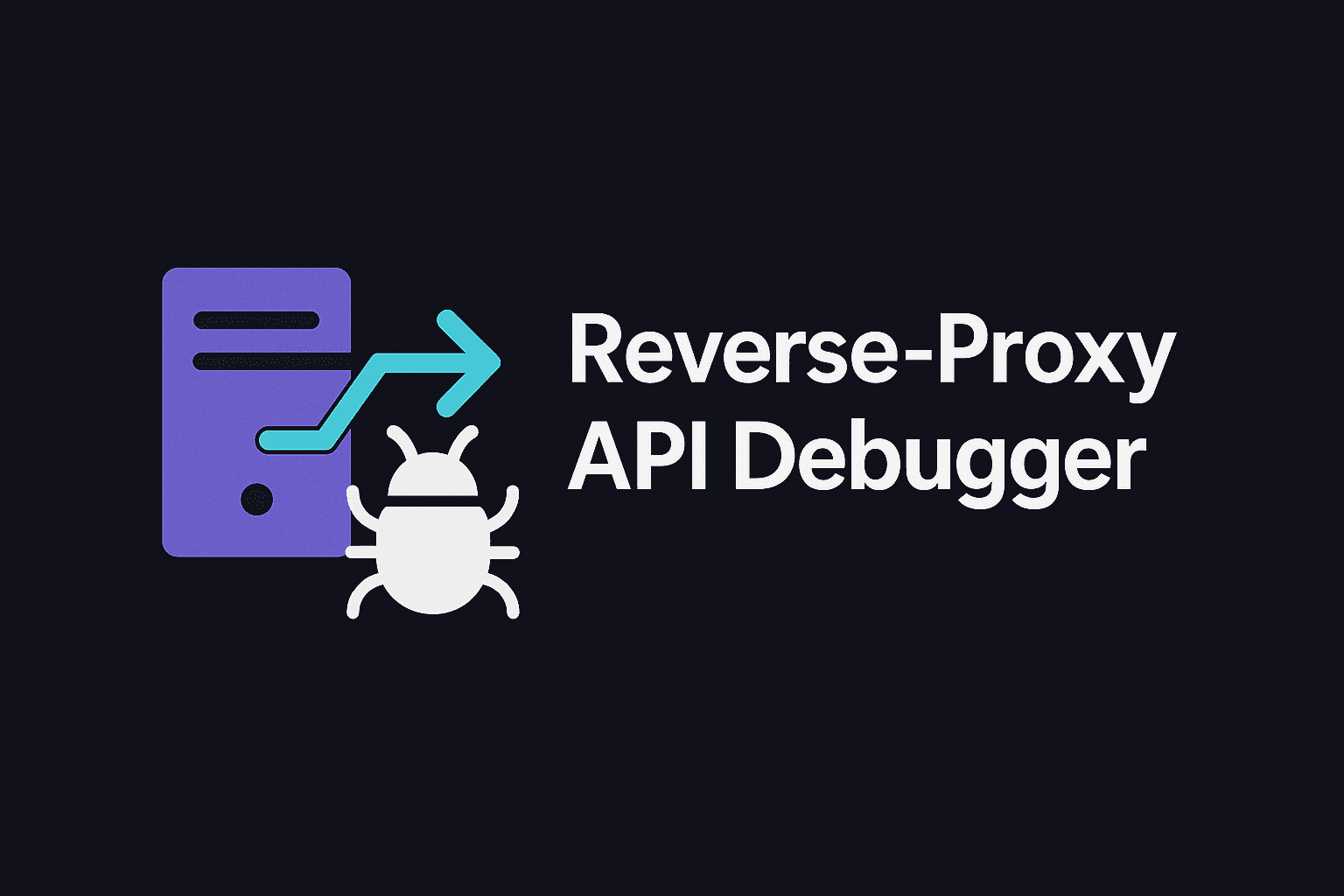 Reverse-Proxy API Debugger